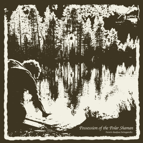 Possession Of The Polar Shaman - Fenrir Dau​þ​uz Bringandiz, LP