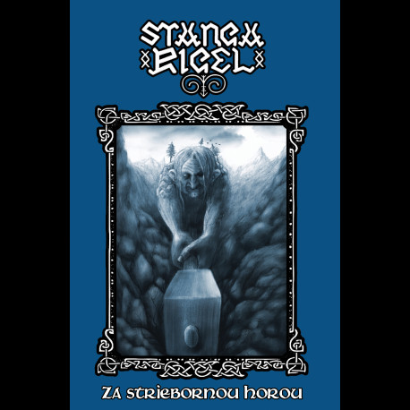 Stangarigel - Za Striebornou Horou, Tape