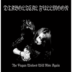 Diabolical Fullmoon - The Pagan Wolves Will Rise Again, LP