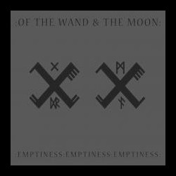 Of The Wand and the Moon - : Emptiness : Emptiness : Emptiness :, Digi CD