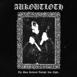 Aukoutloth - The Moon Darkened Twilight Into Night..., LP