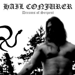 Hail Conjurer - Dreams of Serpent, LP Hail Conjurer - Dreams of Serpent, LP