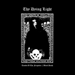Thy Dying Light - Tombs of the forgotten / Black Death, LP Thy Dying Light - Tombs of the forgotten / Black Death, LP