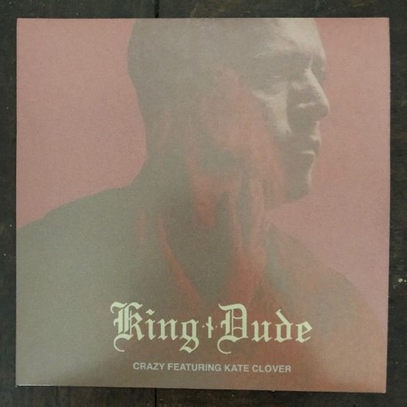 King Dude - Crazy / Never Let Me Go, EP