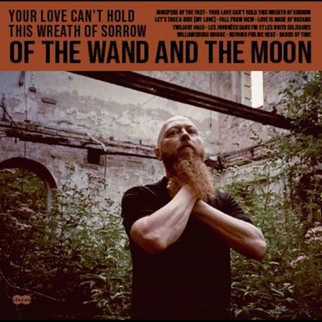 Of The Wand & The Moon - Your Love Can't Hold this Wreath of Sorrow, Digi CD