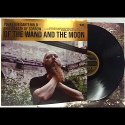 Of The Wand & The Moon - Your Love Can`t Hold This Wreath Of Sorrow, LP