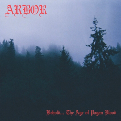 Arbor - Behold... the Age of Pagan Blood, CD