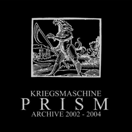 Kriegsmaschine - Prism: Archive 2002-2004, CD