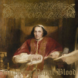 Departure Chandelier - Dripping Papal Blood, CD